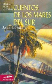 book cover of Cuentos de los mares del sur by جاك لندن