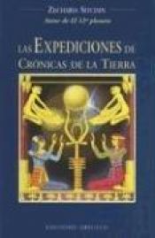 book cover of Las Expediciones de Cronicas de la Tierra: Viajes al Pasado Mitico by Zecharia Sitchin