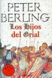 book cover of Los Hijos del Grial by Peter Berling