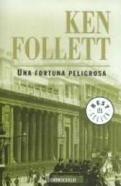 book cover of Una fortuna peligrosa by Ken Follett