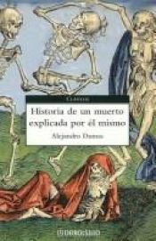 book cover of HISTORIA DE UN MUERTO EXPLICADA POR ÉL MISMO by Aleksander Dumas