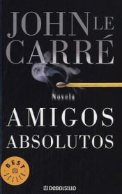 book cover of Amigos absolutos by John le Carré