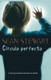 book cover of Círculo perfecto by Sean Stewart