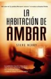 book cover of La habitación de ámbar by Steve Berry
