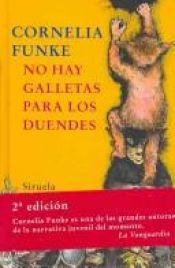 book cover of No hay galletas para los duendes / There are No Cookies for the Goblins (Las Tres Edades / the Three Ages) by Cornelia Funke