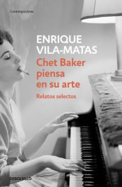 book cover of Chet Baker piensa en su arte by 恩里克·维拉-马塔斯