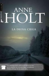 book cover of La diosa ciega by Anne Holt