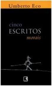 book cover of Cinco escritos morais by Umberto Eco