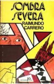 book cover of Sombra severa by Raimundo Carrero