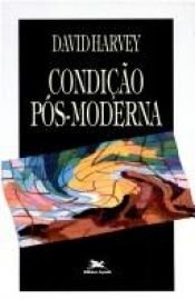 book cover of Condição pós-moderna by David Harvey