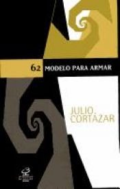 book cover of 62 Modelo para Armar by Julio Cortazar