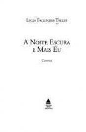 book cover of Noite Escura e Mais Eu, A by Lygia Fagundes Telles