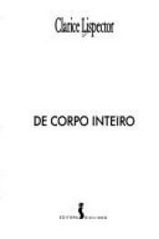 book cover of De corpo inteiro by 克拉丽斯·利斯佩克托