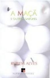 book cover of Maçã e Outros Sabores, A by Rubem Alves