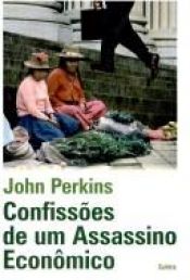 book cover of Confissões de um Assassino Econômico by John Perkins