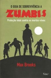 book cover of O Guia de Sobrevivência aos Zumbis by Max Brooks