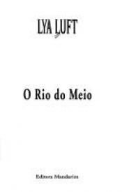 book cover of O rio do meio by Lya Fett Luft