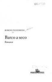 book cover of Barco a Seco: Romance by Rubens Figueiredo