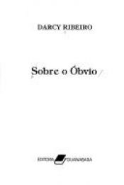 book cover of Sobre o óbvio by Darcy Ribeiro