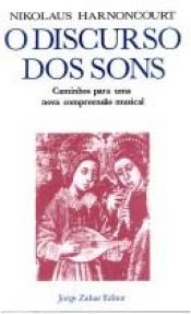 book cover of Discurso dos Sons: Caminhos para uma Nova Compreensão Musical, O by Nikolaus Harnoncourt