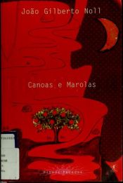 book cover of Canoas e marolas (Plenos pecados) by João Gilberto Noll