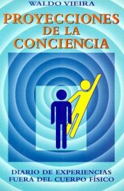 book cover of Projecoes da Consciencia by Waldo Vieira, M.D.