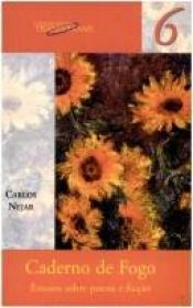 book cover of Caderno de Fogo: Ensaios Sobre Poesia e Ficção by Carlos Nejar