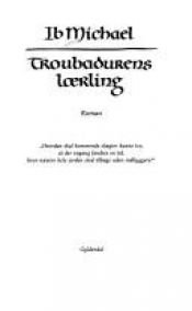 book cover of Troubadurens lærling by Ib Michael