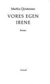 book cover of Vores egen Irene by Martha Christensen