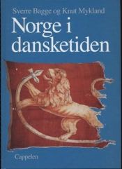 book cover of Norge i dansketiden / 1380-1814 by Sverre Bagge