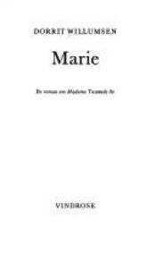 book cover of Marie : en roman om Marie Tussauds liv by Dorrit Willumsen