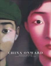 book cover of China Onward The Estella Collection: Chinese Contemporary Art, 1966-2006 (Art) by Britta Erickson