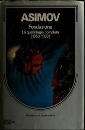 book cover of Il ciclo delle fondazioni: prima fondazione, fondazione e impero, seconda fondazione, l'orlo della fondazione by Isaac Asimov