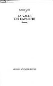 book cover of La valle dei cavalieri by Raffaele Crovi