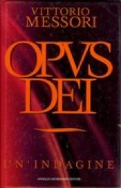 book cover of Opus Dei: un'indagine by Vittorio Messori