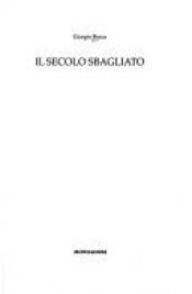 book cover of Il secolo sbagliato by Giorgio Bocca