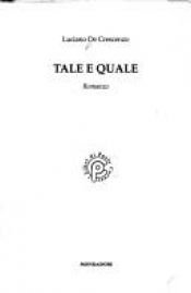 book cover of Tale e quale by Лучано Де Крешенцо