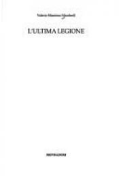 book cover of L'ultima legione by Valerio Massimo Manfredi