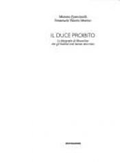 book cover of Il Duce proibito. Le fotografie di Mussolini che gli italiani non hanno mai visto by Mimmo Franzinelli