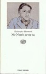 book cover of Mr Norris se ne va by Christopher Isherwood