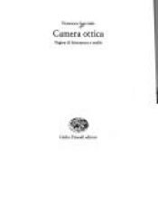 book cover of Camera ottica: pagine di letteratura e realtà by Francesca Sanvitale