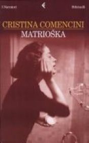 book cover of Matrioska by Cristina Comencini