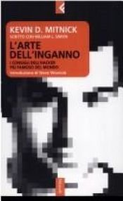 book cover of L'arte dell'inganno: i consigli dell'hacker più famoso del mondo by Kevin Mitnick