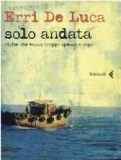 book cover of Solo andata by Erri De Luca
