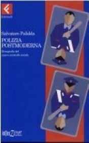 book cover of Polizia postmoderna : etnografia del nuovo controllo sociale by Salvatore Palidda