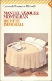 book cover of Ricette Immorali (Italian edition) by Manuel Vázquez Montalbán