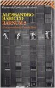 book cover of Barnum 2: altre cronache del grande show by Alexander Baricco