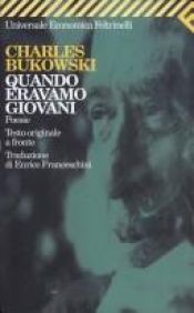 book cover of Quando Eravamo Giovani: Quando Eravamo Giovani: Poesie (Universale Economica) by Čārlzs Bukovskis