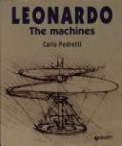 book cover of Leonardo: The machines by Carlo Pedretti