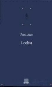 book cover of L'excosa (L'esclusa) by Luigi Pirandello